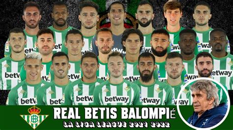 REAL BETIS BALOMPIE FULL SQUAD 2021/2022 SEASON + NEW PLAYERS - YouTube