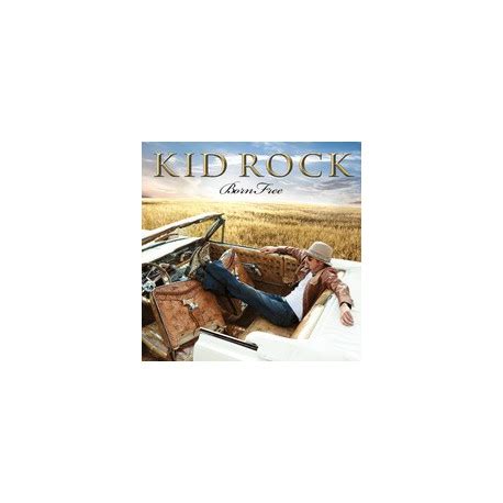 KID ROCK - Born Free - Arctic Rock