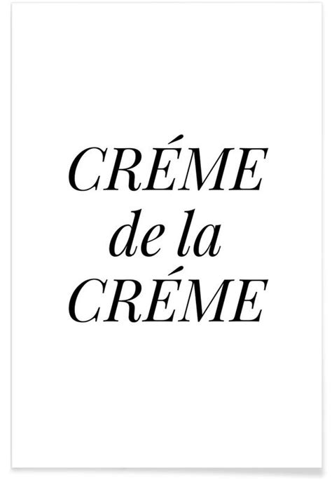 Crème de la Crème Plakat | JUNIQE