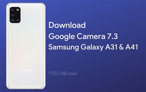 Download Google Camera for Samsung Galaxy A31 & A41 [Best GCam]