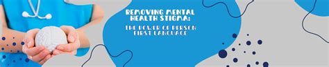 Removing Mental Health Stigma: The Power of Person First Language | BH WELL