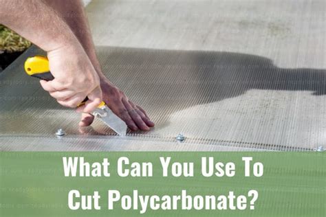 What Can You Use To Cut Polycarbonate? (How to) - Ready To DIY