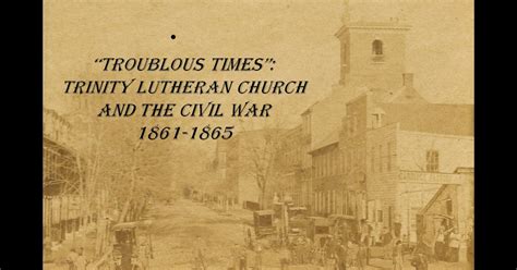 Lancaster at War: 'Troublous Times': Trinity Lutheran Church and the Civil War