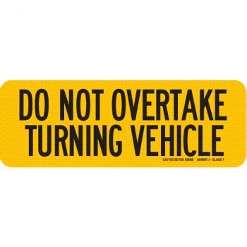 DO NOT OVERTAKE TURNING VEHICLE 300 X 100MM CLASS 1 REFLECTIVE SIGN ...