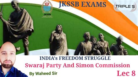 Swaraj Party And Simon Commission || India's Freedom Struggle by Waheed Sir || Lec 20 - YouTube