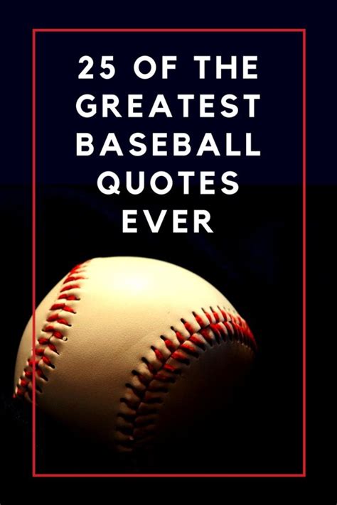 25 of the Greatest Baseball Quotes Ever | Baseball inspirational quotes ...