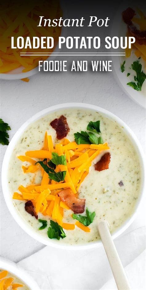 Loaded Instant Pot Potato Soup with Bacon - Foodie and Wine