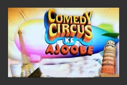 Unveiling the ajoobes of Comedy Circus