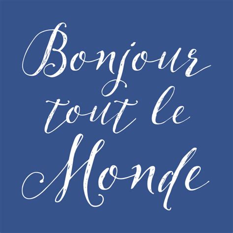 Bonjour Tout Le Monde - French - T-Shirt | TeePublic