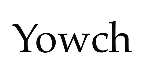 How to Pronounce Yowch - YouTube