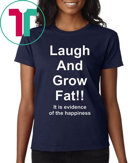 Laugh And Grow Fat Shirt Funny Engrish Shirt - Reviewshirts Office