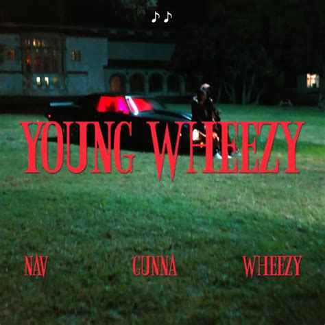 Young Wheezy - NAV Ft. Gunna, Wheezy - Https://wavwax.com/young-wheezy ...