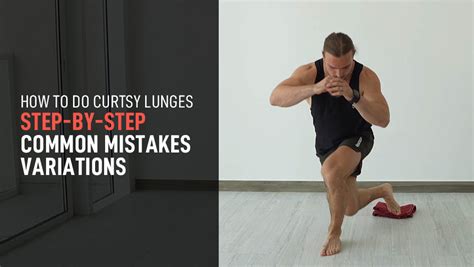 Curtsy Lunges: Proper Form, Common Mistakes & Variations