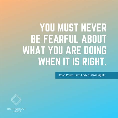 Fight for what you believe is right. Advocate and be a role model for those who are fearful ...