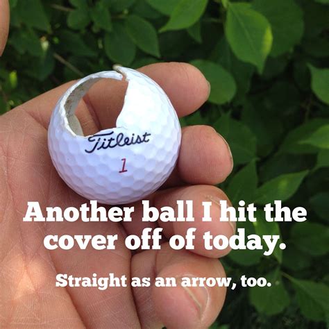 I can hit a golf ball farther and straighter than you can. | Golf ball ...