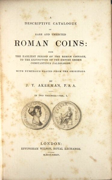 A descriptive catalogue of rare and unedited Roman coins: from the earliest period of the Roman ...