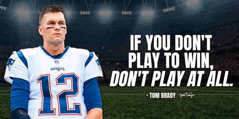 Champion's Wisdom: Quotes about Tom Brady - TFIGlobal