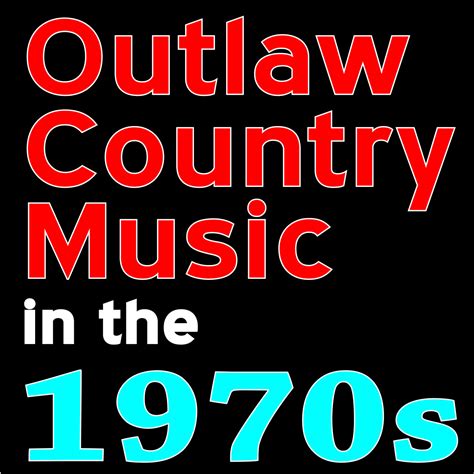 Outlaw Country Music in the 1970s - Spinditty