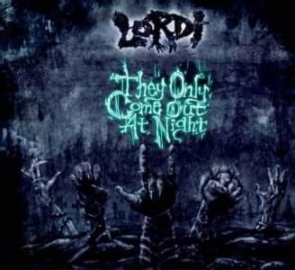 Lordi – They Only Come Out At Night Lyrics | Genius Lyrics