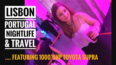 Visiting Lisbon, Portugal, Travel, Culture, Nightlife and 1000bhp Supra HO'S TV #101 - YouTube