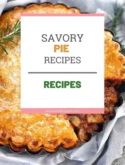 15 Classic And Savory Pie Recipes