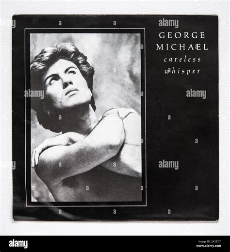 Picture cover of the seven inch single version of Careless Whisper by George Michael, which was ...