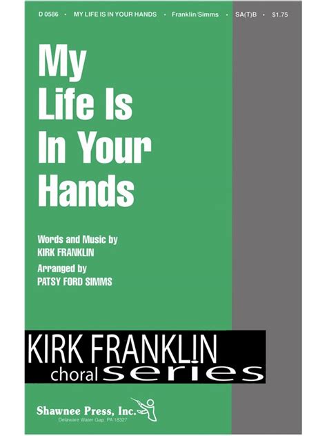 Sheet Music : Kirk Franklin: My Life In Your Hands (SATB) (SATB, Piano)