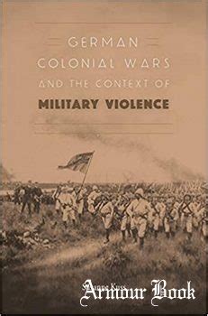 German Colonial Wars and the Context of Military Violence [Harvard University Press ...