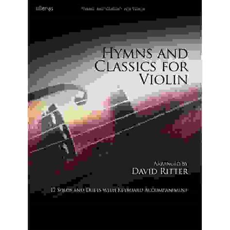 Hymns and Classics for Violin: 12 Solos and Duets with Keyboard ...