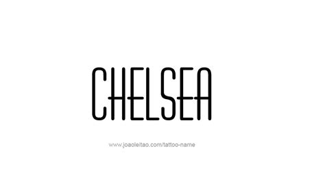 Chelsea Name Tattoo Designs