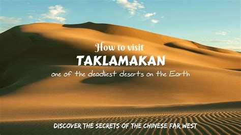 How to visit Taklamakan Desert- one of the deadliest deserts on the Earth