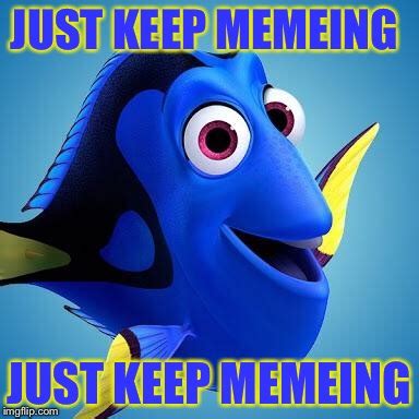 Dory from Finding Nemo Memes - Imgflip