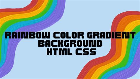 HOW TO CREATE A 🌈 RAINBOW COLOR GRADIENT BACKGROUND HTML CSS - YouTube