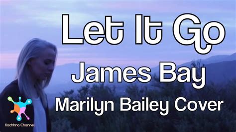 Let It Go - James Bay Lyrics (Madilyn Bailey Cover) | James bay lyrics ...