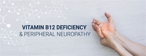 Vitamin B12 deficiency and peripheral neuropathy