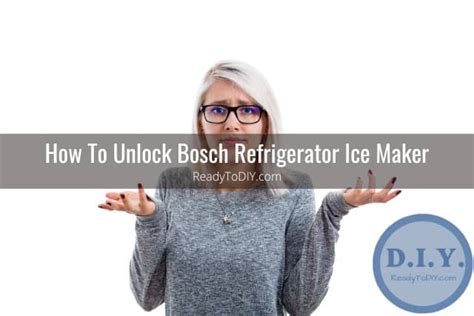 How To Use Bosch Refrigerator Ice Maker - Ready To DIY