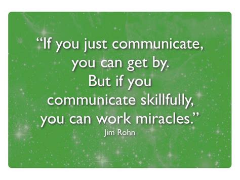 Communication. It's the most important skill. #quotes #quote #jimrohn #rohn #miracles # ...