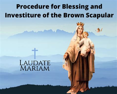 Procedure for Blessing and Investiture of the Brown Scapular – Laudate Mariam