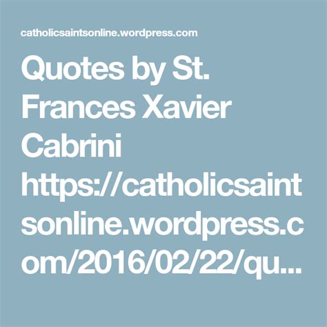 Quotes by St. Frances Xavier Cabrini | Quotes, France, How to find out