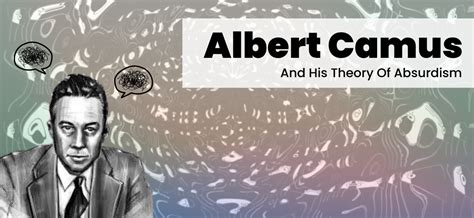 Albert Camus And His Theory Of Absurdism