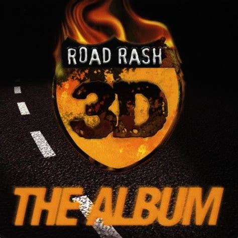 Various Artists - Road Rash 3D: The Album (Video Game Soundtrack ...