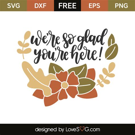 We're So Glad You're Here! - Lovesvg.com