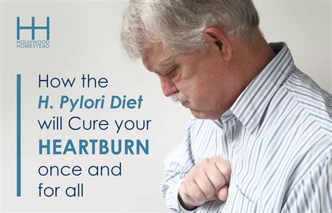 The H Pylori Diet that Will Cure Your Heartburn Once and for All - Hollywood Homestead