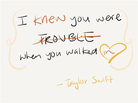 I Knew You Were Trouble - Taylor Swift Song Lyric Quotes, Music Lyrics ...