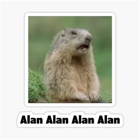 "Alan Alan Alan Alan Meme " Sticker for Sale by Chrothon | Redbubble