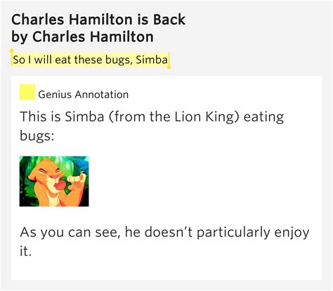 So I will eat these bugs, Simba – Charles Hamilton is Back