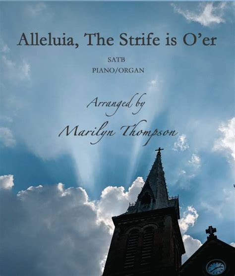 Alleluia, the Strife is O'er--SATB/Piano/Organ.pdf (arr. Marilyn Thompson) by W. H. Monk Sheet ...