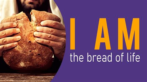 What Did Jesus Mean When He Said I Am The Bread Of Life I Am Bible ...