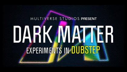 Reason 5: Loopmasters Dark Matter Experiments In Dubstep MULTiFORMAT-DYNAMiC