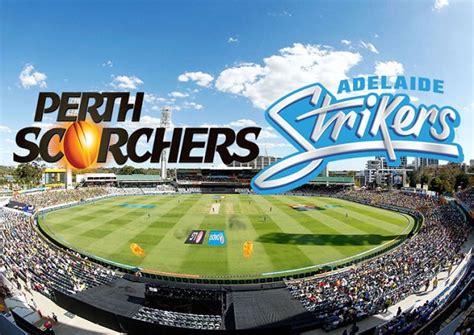 Perth Scorchers vs Adelaide Strikers Live Streaming | Twenty20 Wiki